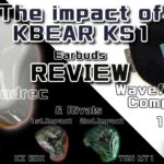 KBEARの衝撃！ KS1 vs KS2 有線中華イヤフォン レビュー・音収録・波形比較