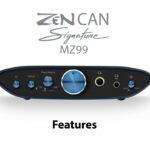 iFi ZEN CAN Signature MZ99 | 4.4mmバランス入出力ヘッドフォン/プリアンプ