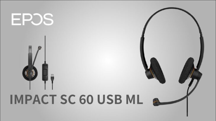 届く声が変わるヘッドセット。～IMPACT SC 60 USB ML～ EPOS | SENNHEISER（ゼンハイザー）