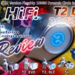 T2がDLCで再登場「Tin HiFi T2 DLC 2022Version」有線中華イヤフォン レビュー・音収録・波形比較