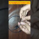 fix headphone broken wire 😥 #shorts #viral #viralvideo #ytshorts  #sharesomeexperiences