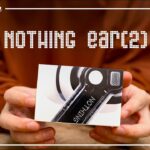 Nothing完全新作！進化したイヤホン「ear (2)」の実力はいかに…！