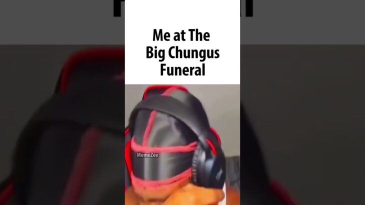 Big Chungus Funeral