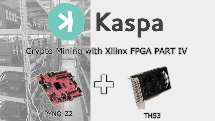 TH53 + PYNQ-Z2でのKASPAコインのマイニング – 最高のKAS暗号FPGAマイナー？パート4