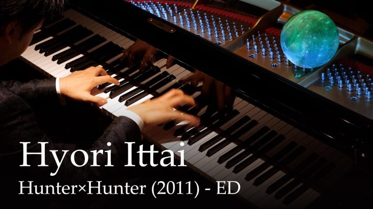 Hyori Ittai – HUNTER×HUNTER ED5 [Piano] – WELCOME BACK, TOGASHI SENSEI!!