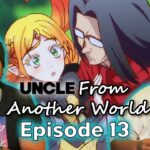 PEAK ISEKAI Uncle from another world episode 13 reaction | isekai ojisan
