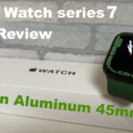 【本日発売】Apple Watch series7 ファーストレビュー！新色グリーンアルミニウムケースの45mm開封！画面が６よりも拡大！【series6と比較します！】