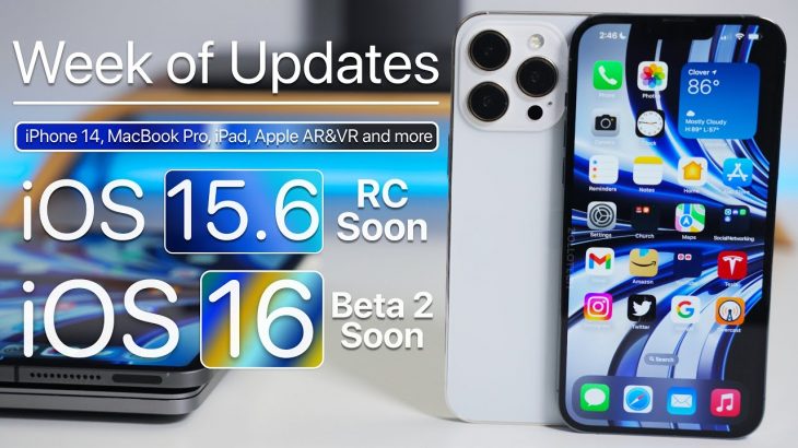 A Week of Updates – iOS 16 Beta 2, iOS 15.6 RC, iPhone 14, MacBook Pro, iPad and more
