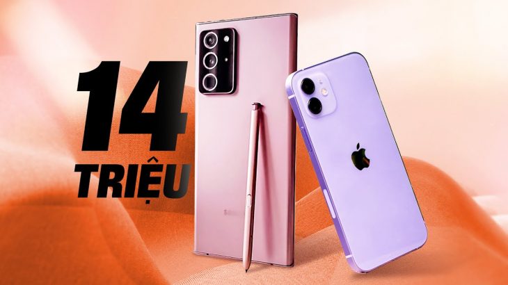 Flagship tụt giá còn 14 triệu: chọn iPhone 12 hay Note 20 Ultra?