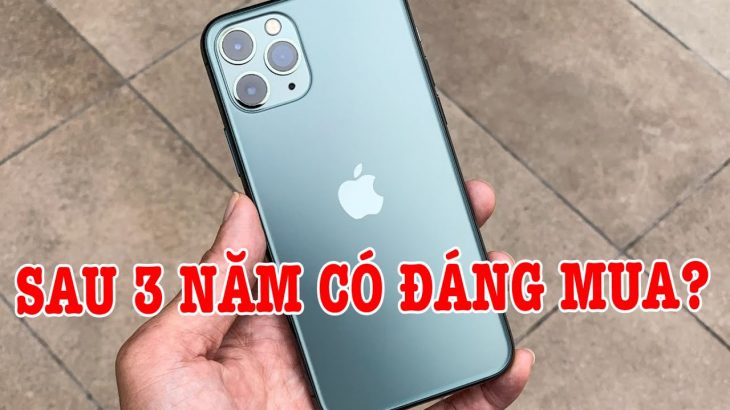 Sau 3 năm, iPhone 11 Pro Max giá đã giảm nhiều liệu có đáng mua?