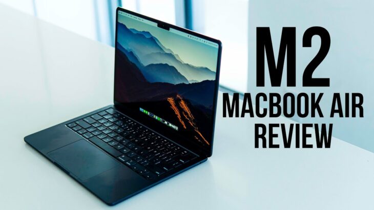 M2 MacBook Air Review: It’s Complicated. (200 Hours Later)