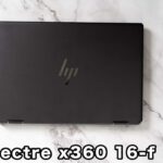 HP Spectre x360 16-fレビュー　Intel Arc A370M搭載のクリエイターノートPC
