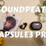 SOUNDPEATS CAPSULE3 PRO 発売日レビュー このイヤホンかなり凄い実力です