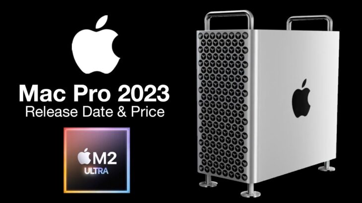 Apple Mac Pro 2023 Release Date and Price – M2 ULTRA SPECS!