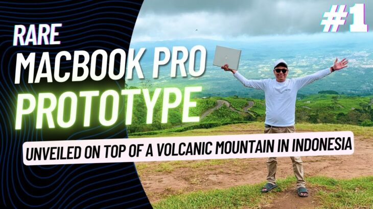 Unveiling the Rare MacBook Pro Prototype: A Journey to the Volcanic Mountains of Indonesia [PART 1]