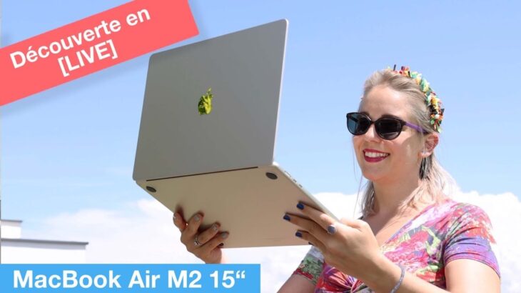 MacBook Air M2 15″ et Mac Studio M2 Ultra : LIVE !