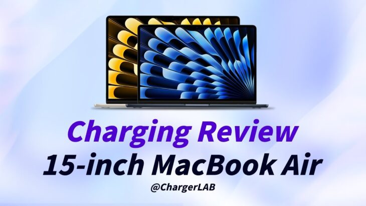Charging Review of New Apple 15-inch MacBook Air