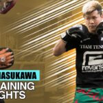 TENSHIN NASUKAWA | TRAINING HIGHLIGHTS – 那須川天心  トレーニング 集