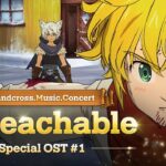 [グラクロ OST]  Unreachable (Full.ver)┃Grandcross. Music. Concert_1st OST