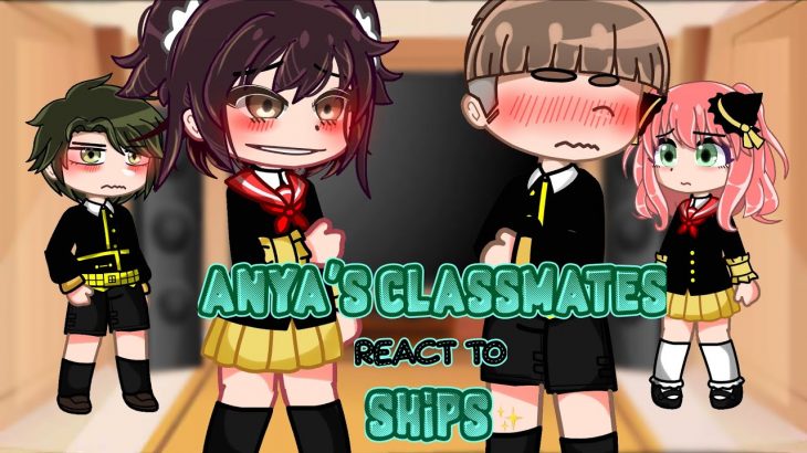 Anya’s Classmates ✨REACT✨ to ships// spy x family// p.1