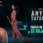 Anya’s Tutorial Trailer launch by SS Rajamouli on June 18th | Regina Cassandra | Nivedhithaa Sathish