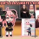 💗Anya And Her Classmates React to??? 💗 [Spy x Family]