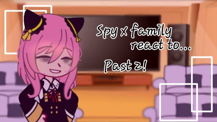 Spy x family react to themselves (part 2) // Anya Forger// Anya’s classmates and parents // REUPLOAD