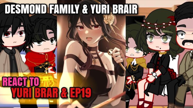 Desmond family & Yuri react to Yuri briar & Eden academy episode 19 ✨️ | Spy x family react 🌼