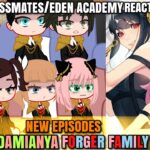 Eden academy reacts to Forger family, All new episodes, Damian x Anya | Spy x family react 🔍