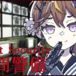 【Night Security | 夜間警備】I Think The Ghosts Got Here Already…【hololive ID 2nd Gen | Anya Melfissa】