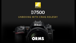 Nikon D7500 DSLR Camera | Unboxing ft. Craig Kolesky