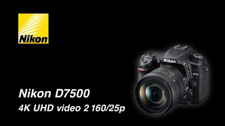 Nikon D7500 – 4K UHD video