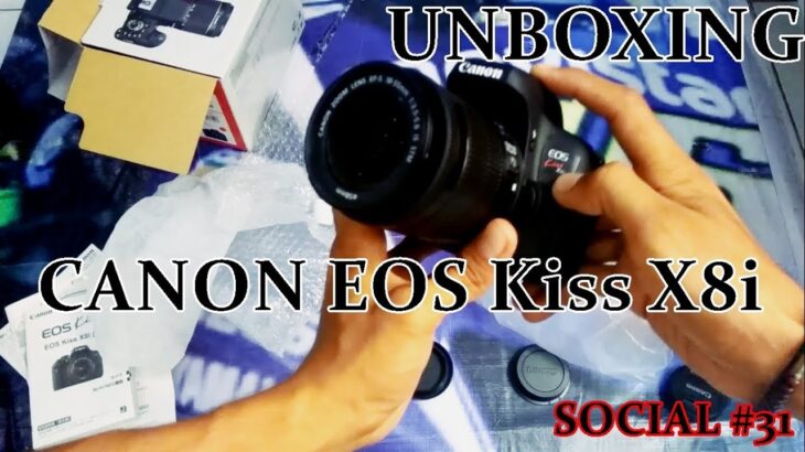 SOCIAL #31 | UNBOXING CANON EOS Kiss X8i | BONUS KERJA