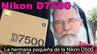 Nikon D7500, la hermana pequeña de la Nikon D500 – EN ESPAÑOL