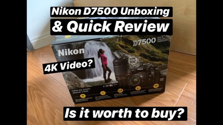 Nikon D7500 Unboxing 2019 – Is this a professional Full Frame Camera for Photo & 4K Video Recording?
