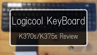 Logicool K370s / K375sレビュー。安めのワイヤレスキーボードで複数PC・スマホ持ちにおすすめ