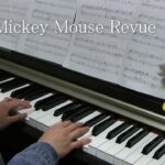 【ピアノ】ミッキーマウス・レビュー　東京ディズニーランド