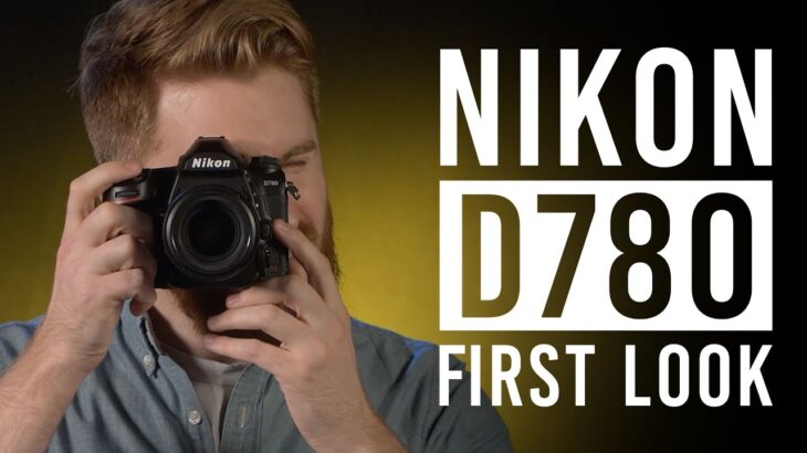Nikon D780 | First Look