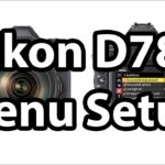 Nikon D780 Menu Setup Guide