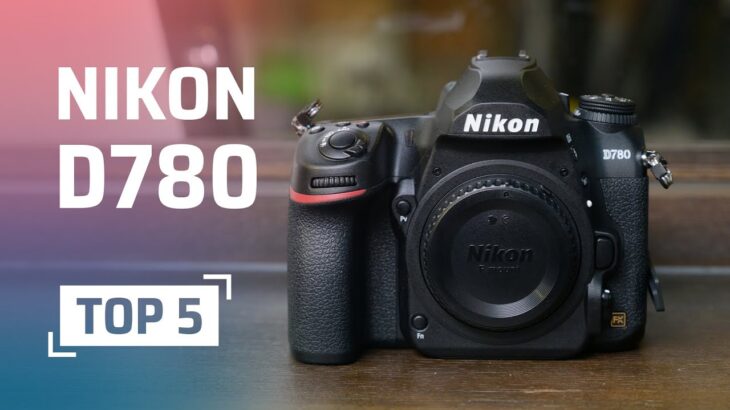 Top 5 tính năng của Nikon D780