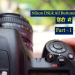 Nikon DSLR All Buttons Explained | Nikon D7500 , D7200, D7000, D750  ALL Buttons and Customization.