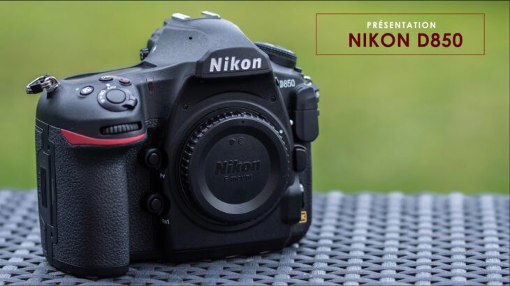 NIKON D850 – Présentation – Un des meilleurs plein format de Nikon