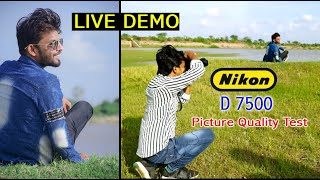 Nikon D7500 Image Quality Test And Setting Live Demo