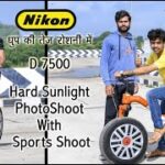 Nikon D7500 Sunlight Photography With Sports Shoot
