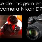 Análise de imagens em Raw da câmera Nikon D7500