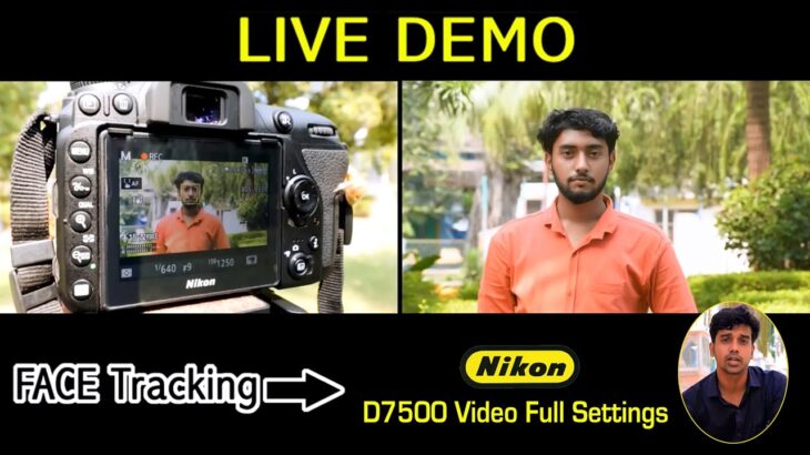 Nikon D7500 Full Video Settings With Face Tracking
