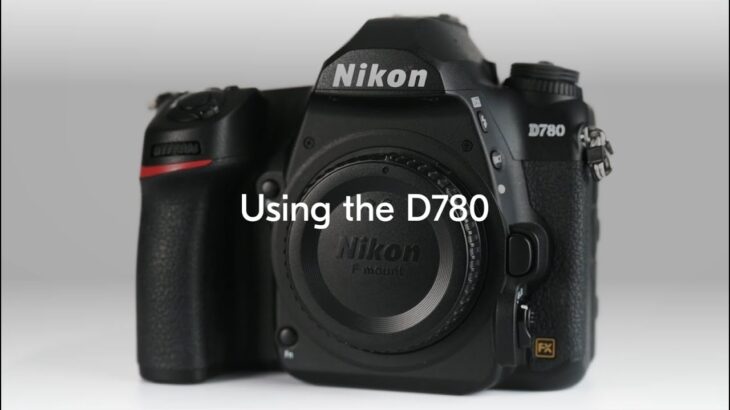 Nikon School: Using the Nikon D780