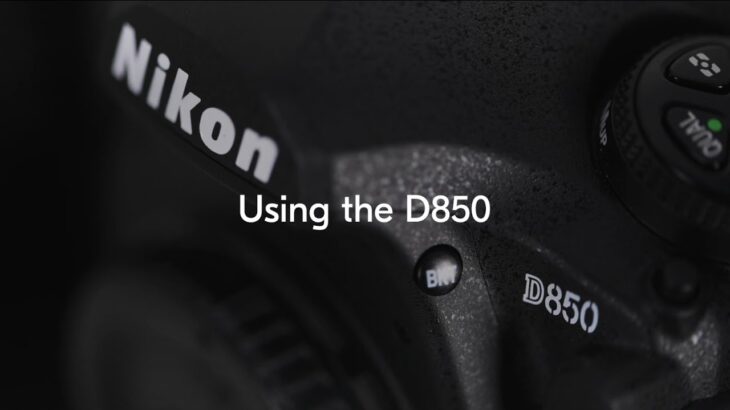 Nikon School: Using the Nikon D850