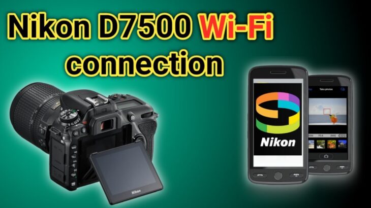 Nikon d7500 wifi settings | connect snapbridge nikon d7500 | camera settings