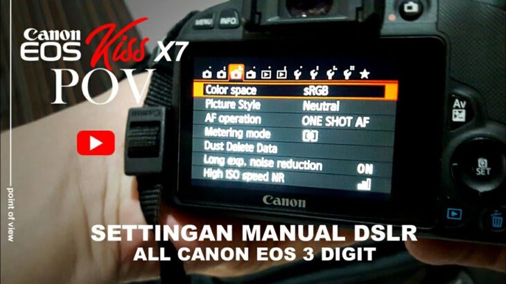 Cara Setting Kamera / canon eos kiss X7 POV